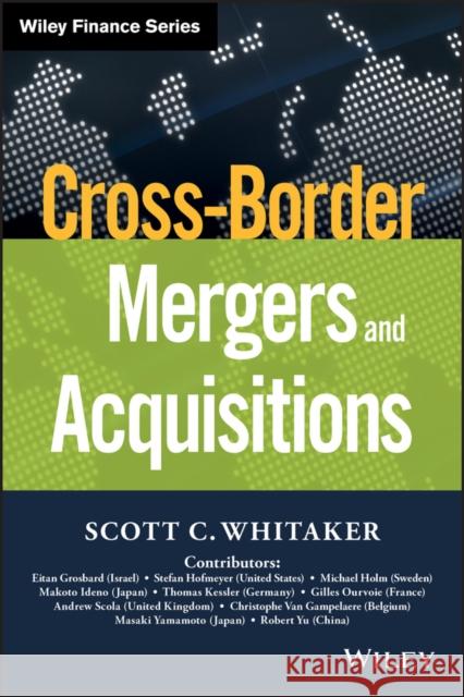 Cross-Border Mergers and Acquisitions Whitaker, Scott C. 9781119042235 John Wiley & Sons