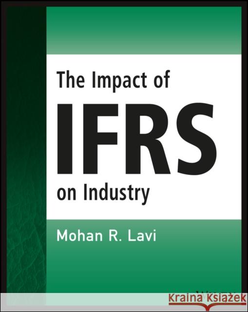 The Impact of Ifrs on Industry Lavi, Mohan R. 9781119047582 John Wiley & Sons