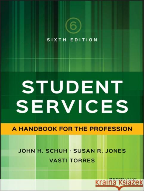 Student Services: A Handbook for the Profession Torres, Vasti 9781119049593