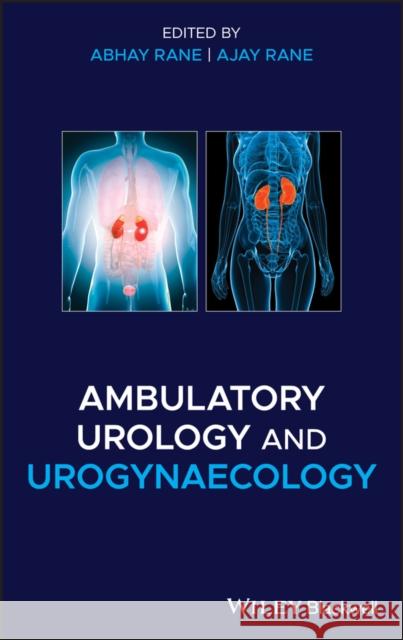 Ambulatory Urology and Urogynaecology Rane, Abhay 9781119052296 Wiley-Blackwell