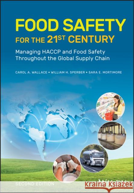 Food Safety for the 21st Century: Managing Haccp and Food Safety Throughout the Global Supply Chain Wallace, Carol A. 9781119053590