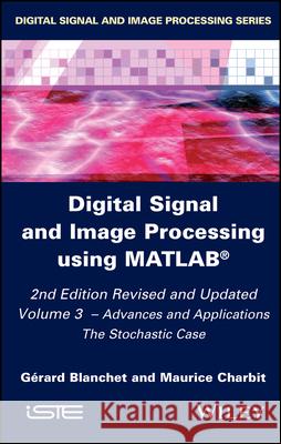 Digital Signal and Image Processing using Matlab 2  – 2nd edition Blanchet 9781119054009 John Wiley and Sons Ltd