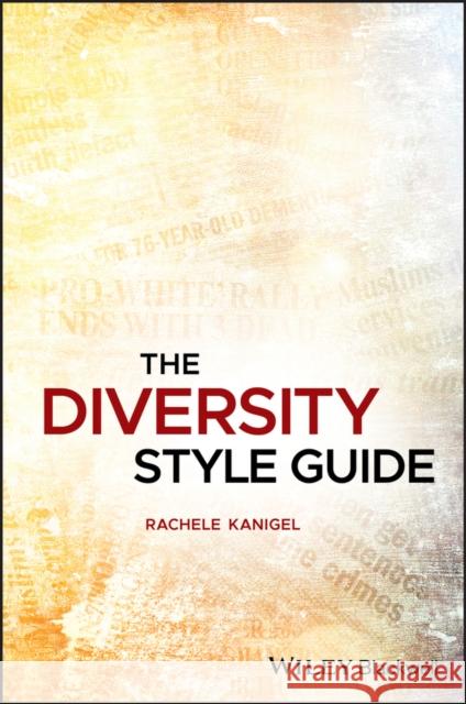 The Diversity Style Guide Rachele Kanigel 9781119055075