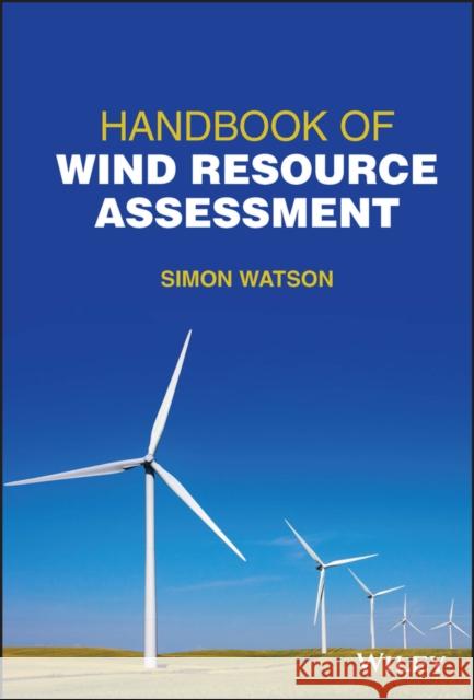 Handbook of Wind Resource Assessment S Watson 9781119055297 John Wiley and Sons Ltd