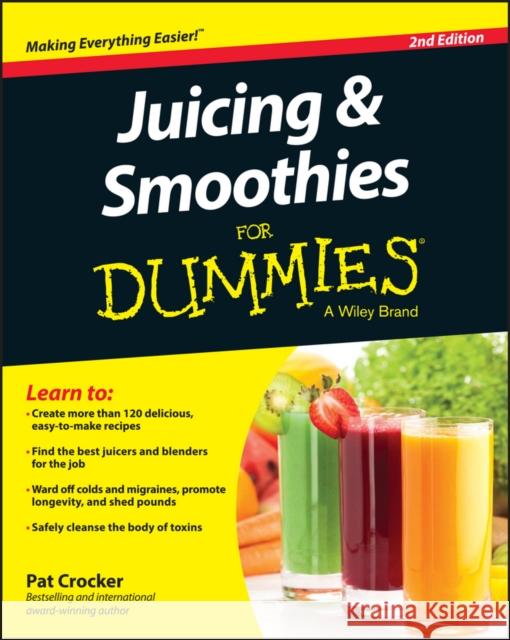 Juicing and Smoothies for Dummies Crocker, Pat 9781119057222 John Wiley & Sons