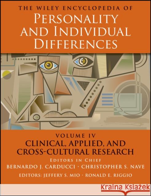 The Wiley Encyclopedia of Personality and Individual Differences, Clinical, Applied, and Cross-Cultural Research Carducci, Bernardo J. 9781119057475