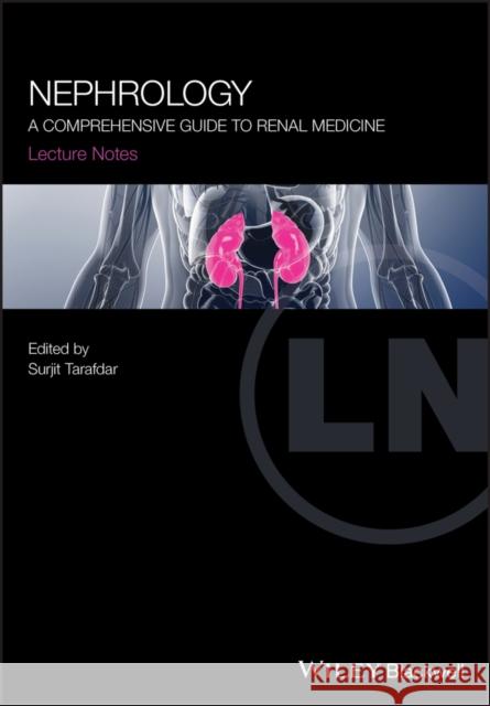 Nephrology: A Comprehensive Guide to Renal Medicine Tarafdar, Surjit 9781119058045 Wiley-Blackwell