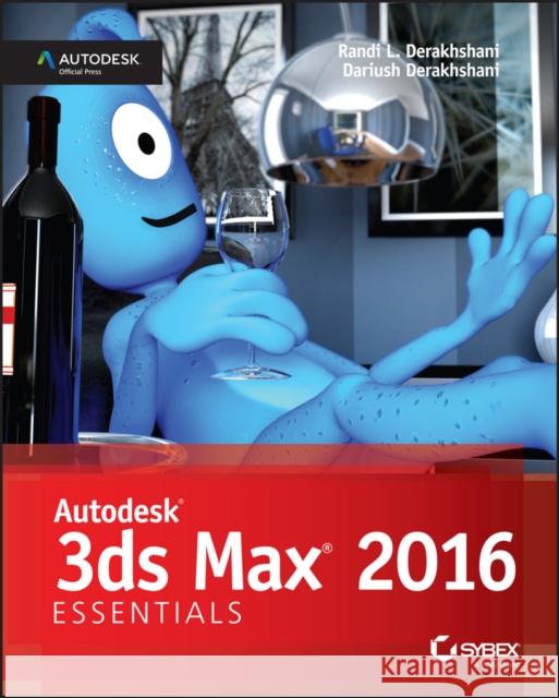 Autodesk 3ds Max 2016 Essentials Derakhshani, Dariush 9781119059769