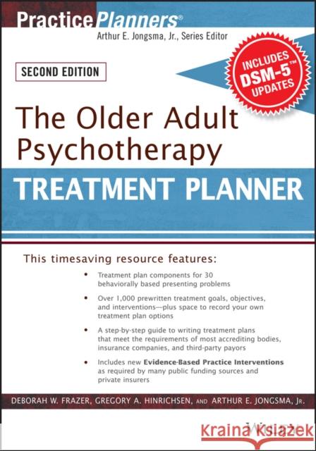 The Older Adult Psychotherapy Treatment Planner, with Dsm-5 Updates, 2nd Edition Frazer, Deborah W. 9781119063117 John Wiley & Sons