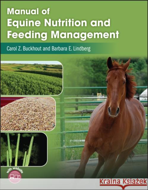 Manual of Equine Nutrition and Feeding Management Barbara E. (Cazenovia College, Cazenovia, New York, USA) Lindberg 9781119063223 John Wiley and Sons Ltd