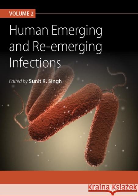 Human Emerging and Re-Emerging Infections, Volume 2 Singh, Sunit K. 9781119074489
