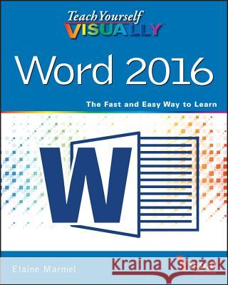 Teach Yourself Visually Word 2016 Marmel, Elaine 9781119074663 John Wiley & Sons