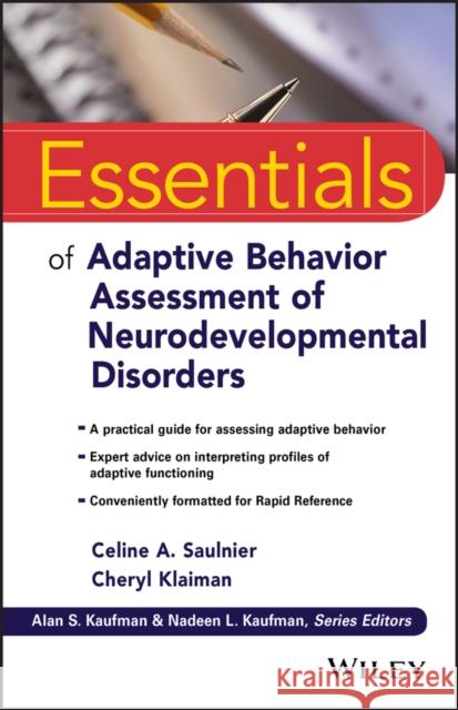 Essentials of Adaptive Behavior Assessment of Neurodevelopmental Disorders Celine A. Saulnier Cheryl Klaiman 9781119075455 Wiley