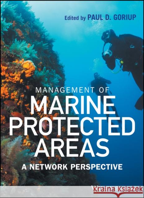 Management of Marine Protected Areas: A Network Perspective Goriup, Paul 9781119075776 John Wiley & Sons