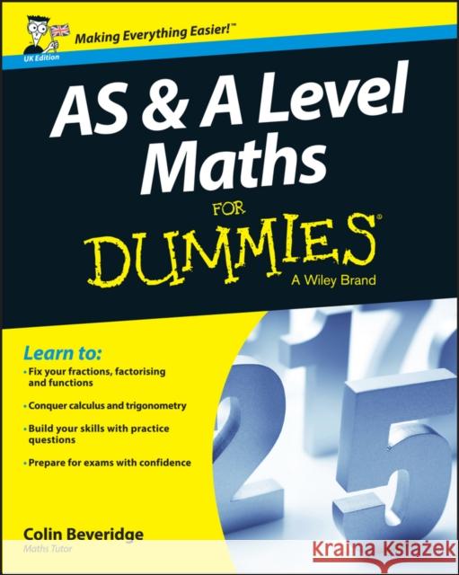 As and a Level Maths for Dummies Beveridge, Colin 9781119078463