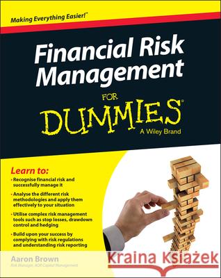 Financial Risk Management for Dummies Brown, Aaron 9781119082200 John Wiley & Sons