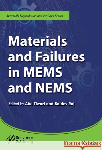 Materials and Failures in Mems and Nems Tiwari, Atul 9781119083603 Wiley-Scrivener