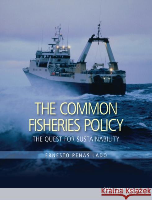 The Common Fisheries Policy: The Quest for Sustainability Penas Lado, Ernesto 9781119085645 John Wiley & Sons