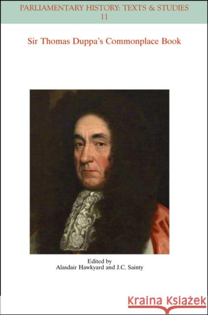 The Commonplace Book of Sir Thomas Duppa Hawkyard, Alasdair; Sainty, John 9781119085997