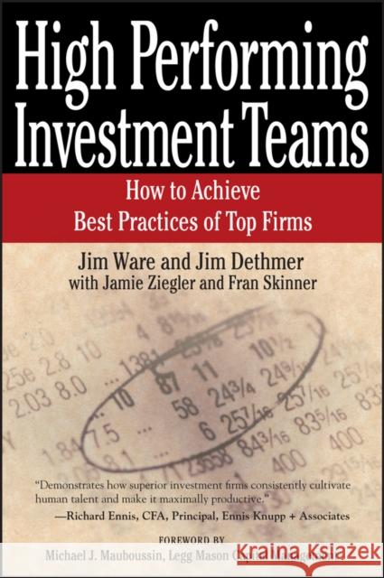 High Performing Investment Teams: How to Achieve Best Practices of Top Firms Ware, Jim; Dethmer, Jim; Ziegler, Jamie 9781119087007