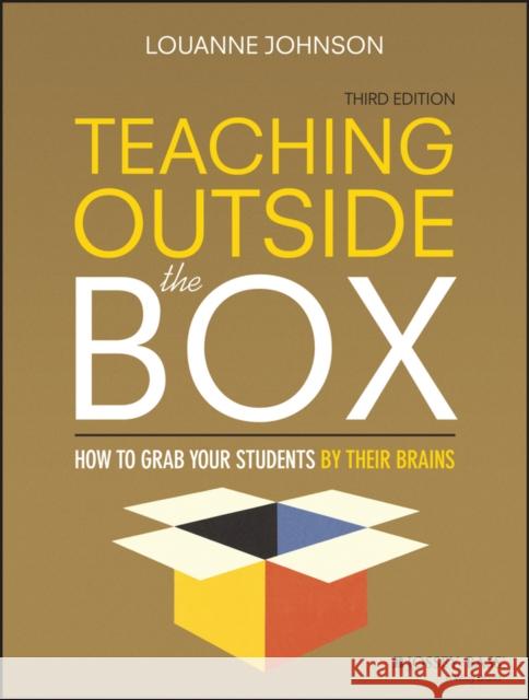 Teaching Outside the Box: How to Grab Your Students by Their Brains LouAnne Johnson 9781119089278 Jossey-Bass