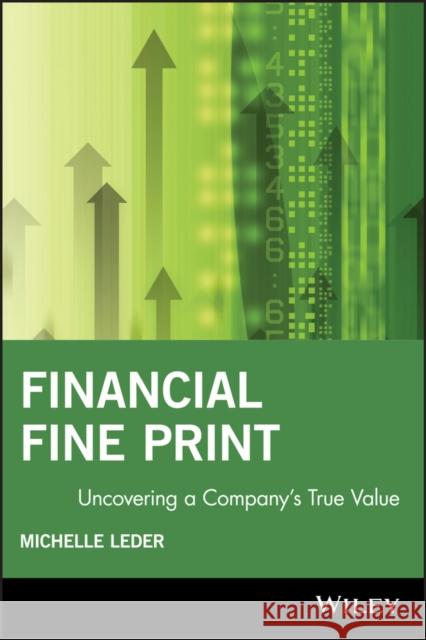Financial Fine Print: Uncovering a Company's True Value Michelle Leder Leder 9781119090267 John Wiley & Sons