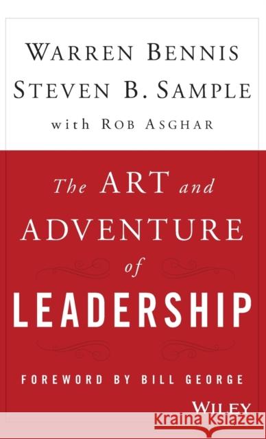 The Art and Adventure of Leadership: Understanding Failure, Resilience and Success Bennis, Warren 9781119090311