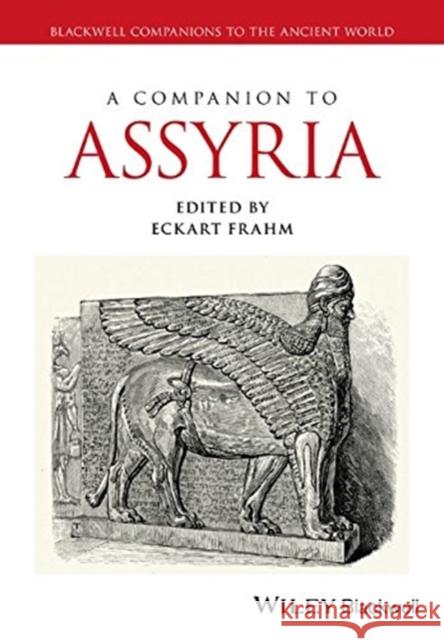 A Companion to Assyria ECKART FRAHM 9781119092278 WILEY