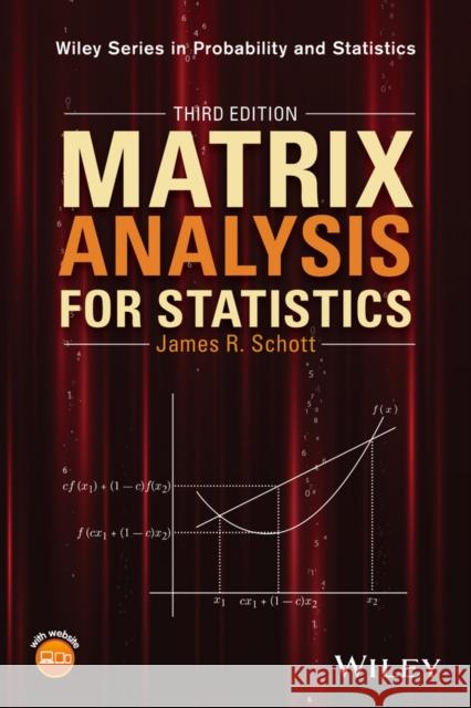 Matrix Analysis for Statistics James R. Schott 9781119092483 Wiley