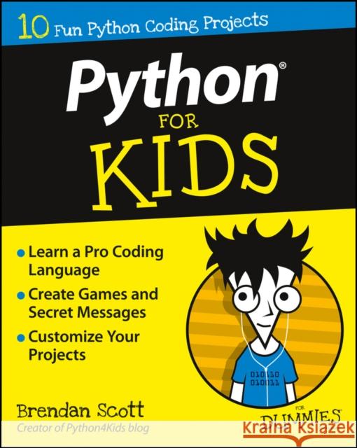 Python For Kids For Dummies Brendan Scott 9781119093107 John Wiley & Sons Inc