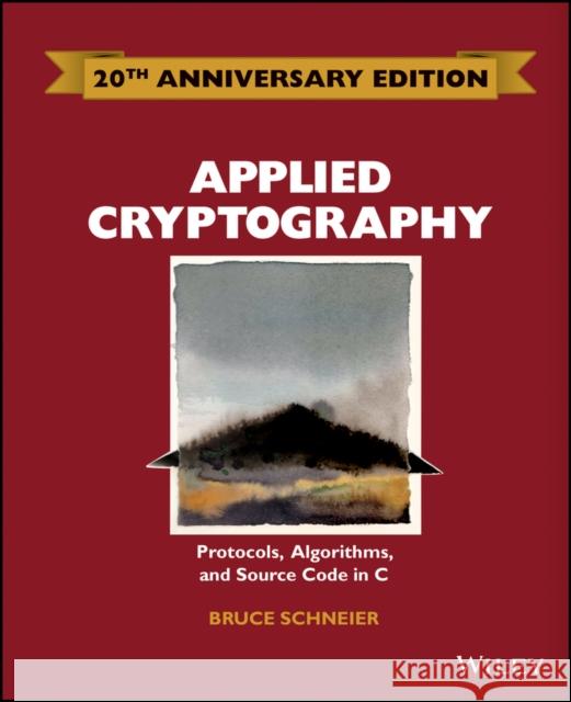 Applied Cryptography: Protocols, Algorithms and Source Code in C Bruce Schneier 9781119096726 John Wiley & Sons Inc