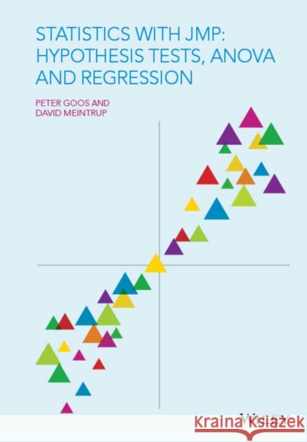 Statistics with Jmp: Hypothesis Tests, Anova and Regression Goos, Peter; Meintrup, David 9781119097150