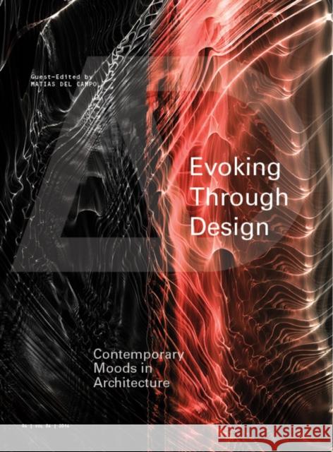 Evoking Through Design: Contemporary Moods in Architecture Del Campo, Matias 9781119099581 John Wiley & Sons