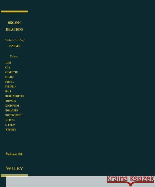 Organic Reactions, Volume 88 Denmark, Scott E. 9781119103851 Wiley