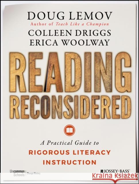 Reading Reconsidered: A Practical Guide to Rigorous Literacy Instruction Doug Lemov 9781119104247 John Wiley & Sons Inc