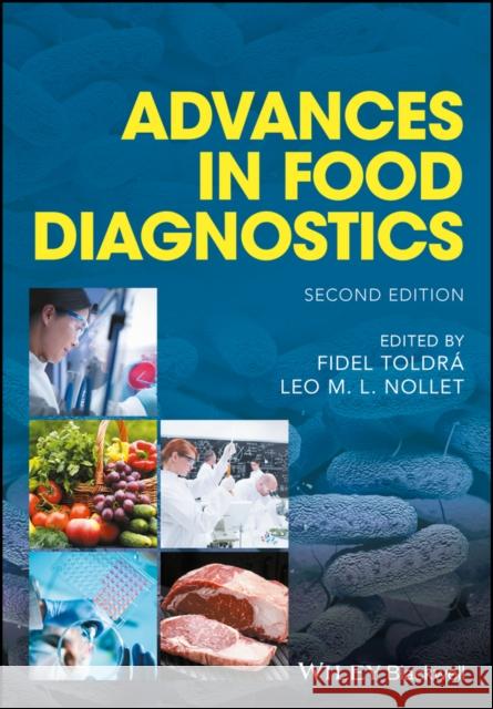Advances in Food Diagnostics Nollet, Leo M. L.; Toldrá, Fidel 9781119105886 John Wiley & Sons