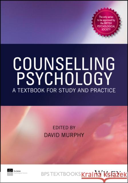 Counselling Psychology: A Textbook for Study and Practice Murphy, David 9781119106869