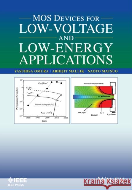 Mos Devices for Low-Voltage and Low-Energy Applications Omura, Yasuhisa 9781119107354 John Wiley & Sons