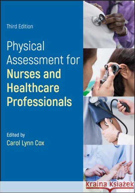 Physical Assessment for Nurses and Healthcare Professionals Carol L. Cox 9781119108979 John Wiley and Sons Ltd