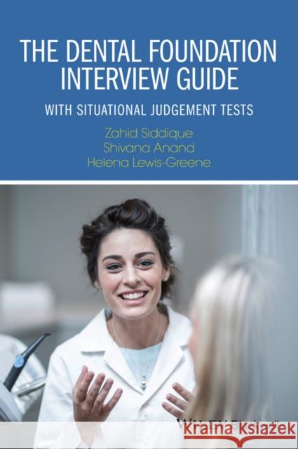 The Dental Foundation Interview Guide: With Situational Judgement Tests Siddique, Zahid 9781119109143