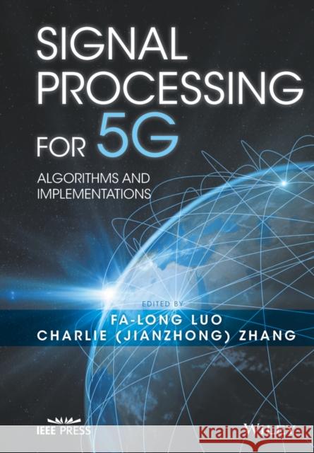 Signal Processing for 5g: Algorithms and Implementations Luo, Fa–Long 9781119116462