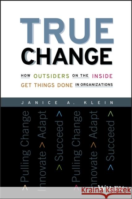 True Change Klein, Janice A. 9781119116578 John Wiley & Sons