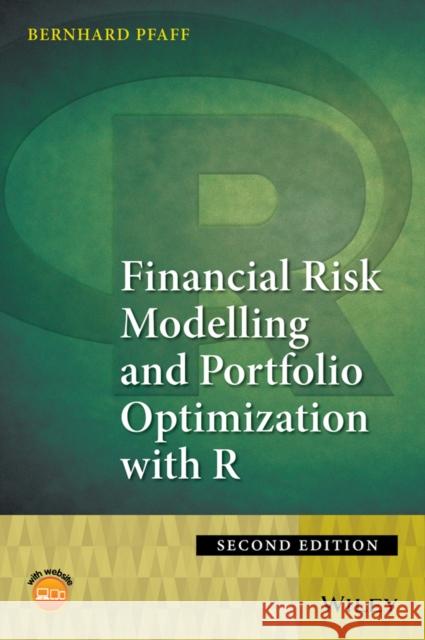 Financial Risk Modelling and Portfolio Optimization with R Pfaff, Bernhard 9781119119661