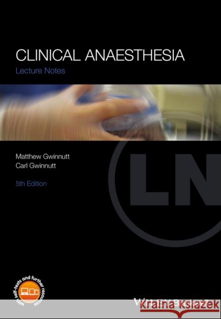 Clinical Anaesthesia Gwinnutt, Carl L. 9781119119821 Wiley-Blackwell