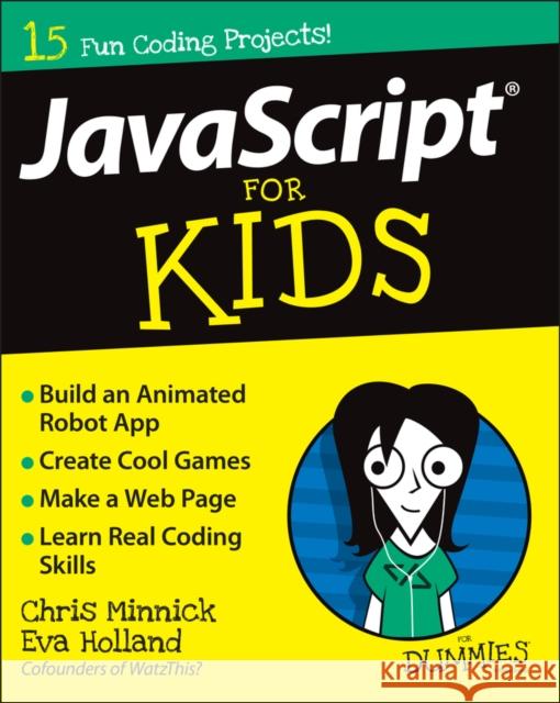 JavaScript for Kids for Dummies Minnick, Chris 9781119119869 For Dummies