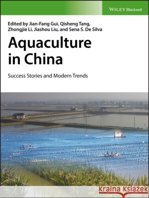 Aquaculture in China: Success Stories and Modern Trends Gui, Jian-Fang 9781119120742