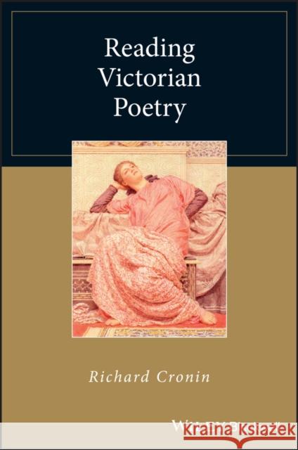 Reading Victorian Poetry Richard Cronin 9781119121411