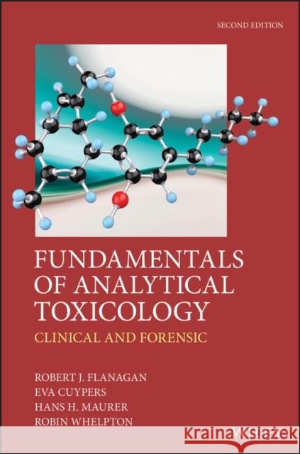 Fundamentals of Analytical Toxicology: Clinical and Forensic Flanagan, Robert J. 9781119122340