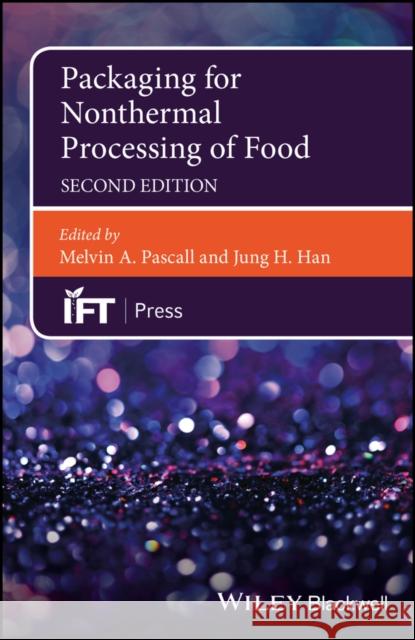 Packaging for Nonthermal Processing of Food Melvin A. Pascall Jung H. Han 9781119126850 Wiley-Blackwell