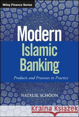 Modern Islamic Banking: Products and Processes in Practice Schoon, Natalie 9781119127208 John Wiley & Sons